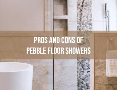 Pros and Cons of Pebble Shower Floors